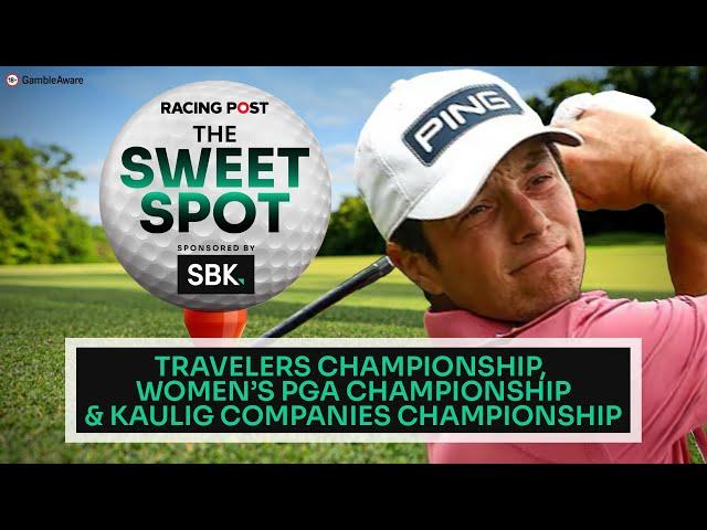 Travelers, Women's PGA Championship & Kaulig C'Ship Preview | Golf Betting Tips | SBK | Racing Post