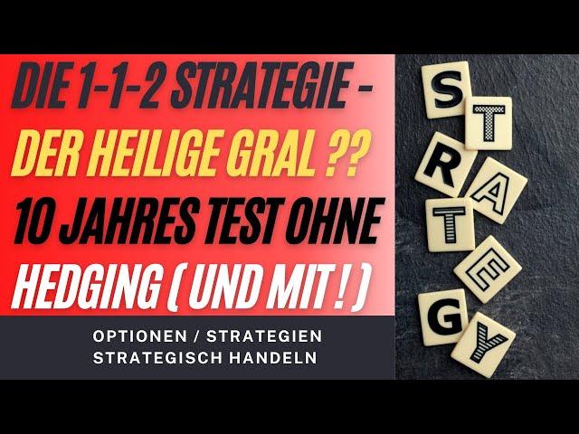 Heiliger Gral ? Die 1-1-2 Strategie im 10-Jahres Backtest im SPX