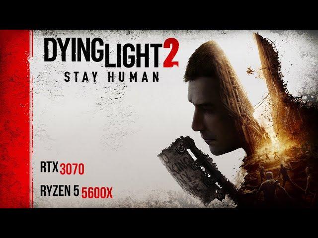 Dying Light 2 | RTX 3070 + Ryzen 5 5600X | RTX + DLSS | 2K