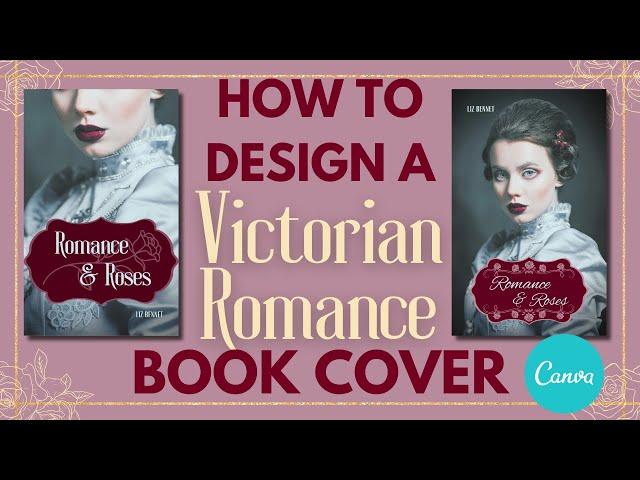 How To Design A Victorian Romance Book Cover In Canva | Step-By-Step Tutorial For Beginners