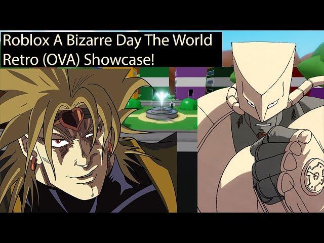 Roblox A Bizarre Day The World Retro (OVA) Showcase!