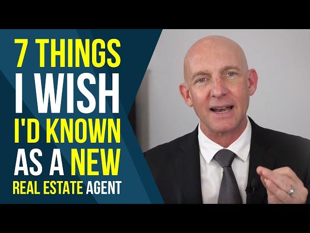 7 THINGS I WISH I'D KNOWN AS A NEW REAL ESTATE AGENT - KEVIN WARD