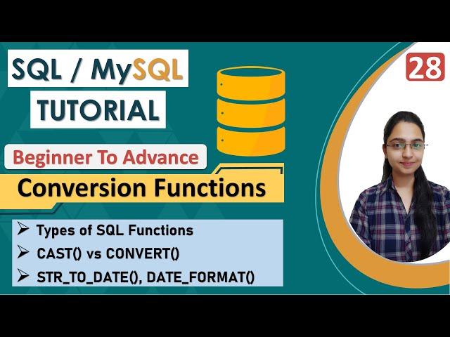 28-Conversion Functions in SQL | Types of SQL Functions| CAST VS CONVERT | STR_TO_DATE | DATE_FORMAT