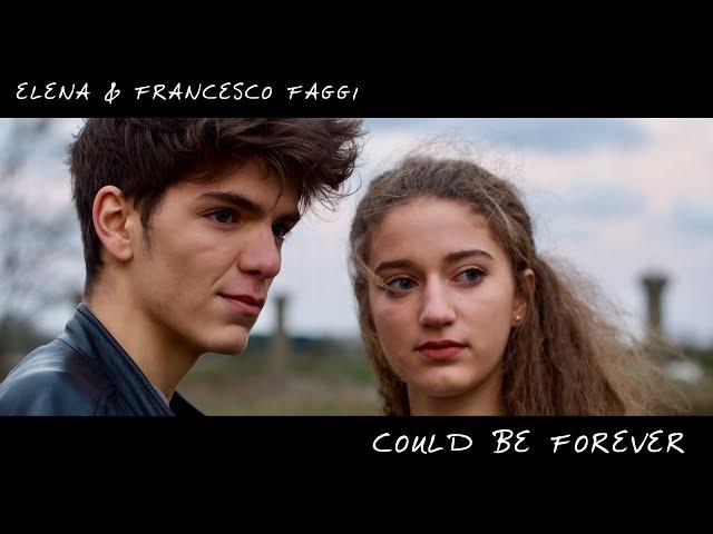 Elena & Francesco Faggi - Could Be Forever (Official Video)