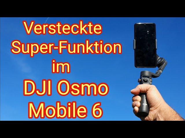 Versteckte Super-Funktion im DJI Osmo Mobile 6