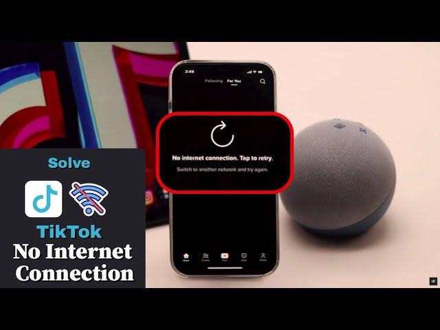 "No Internet Connection" Error on Tik Tok on iPhone/iPad [Fixed]