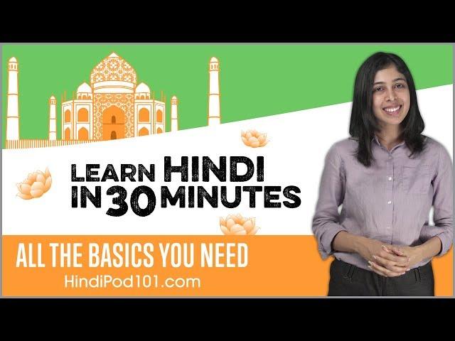 Learn Hindi in 30 Minutes - ALL the Basics You Need