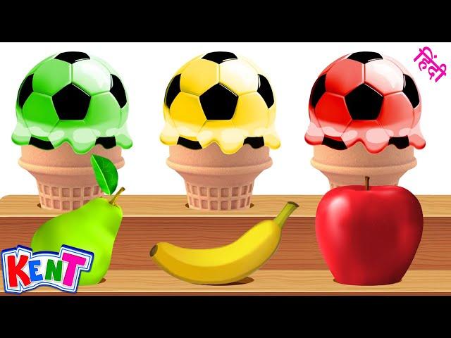 Ek Chota Kent | Learning Videos for Toddlers with Fruits and Soccer Ball Ice Creams in Hindi