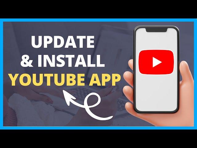 How to Update and Install YouTube App on Your Phone | Easy Tutorial