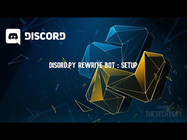 Discord.py Rewrite Bot  (Part 1 Setup)