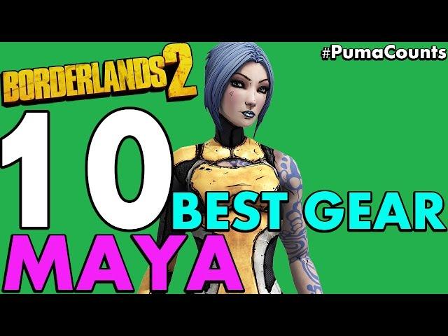 Top 10 Best Guns, Weapons and Gear for Maya the Siren in Borderlands 2 #PumaCounts