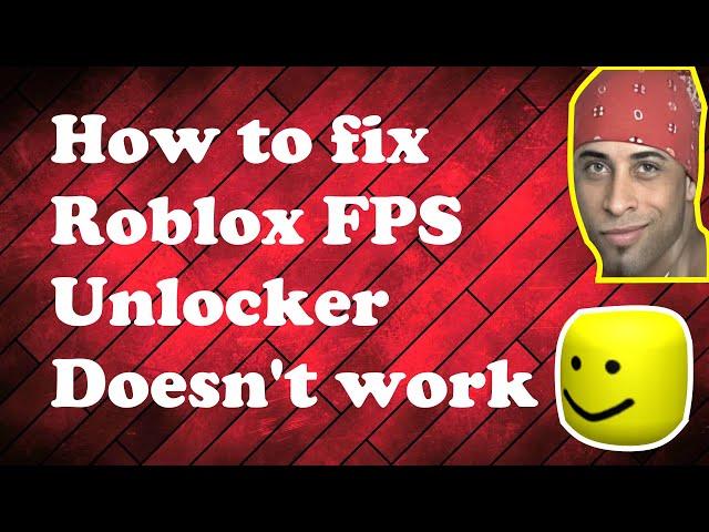 How to fix Roblox FPS Unlocker Not Working