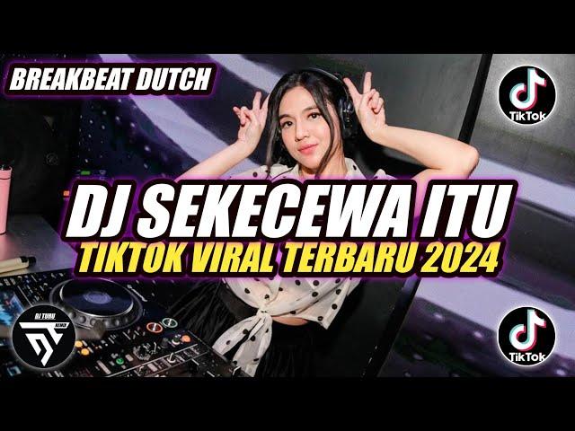 DJ SEKECEWA ITU (DIMANA LETAK HATIMU YANG DULU) BREAKBEAT  TIKTOK VIRAL TERBARU 2024