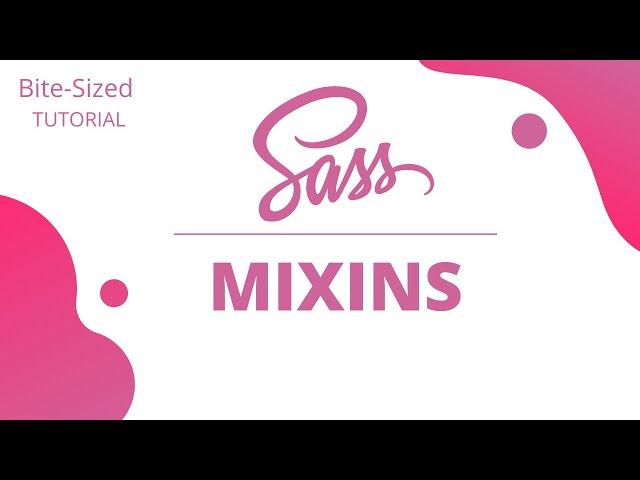 SASS Tutorial | #5 SASS Mixins | Bite-Sized Series