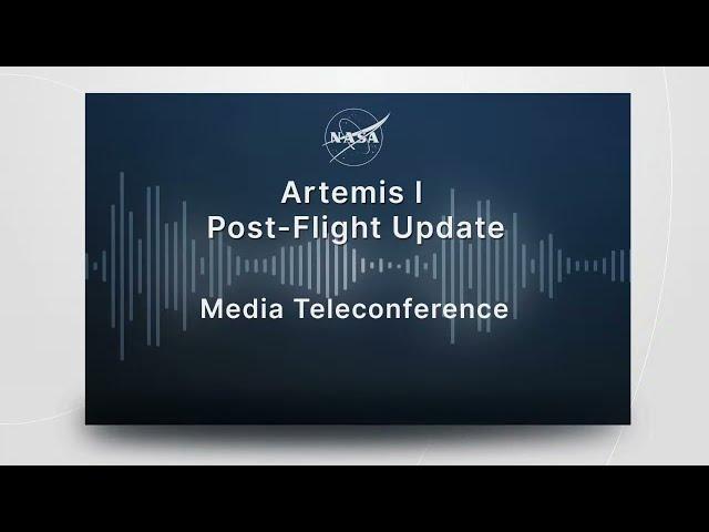 Jarrah White's question during NASA's Artemis I Post Flight Update Media Teleconference.