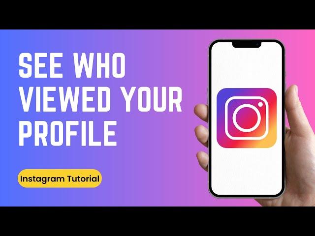 How to See Who Visited or Viewed your Instagram Profile