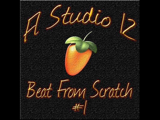 Beat from Scratch (Fl Studio 12)