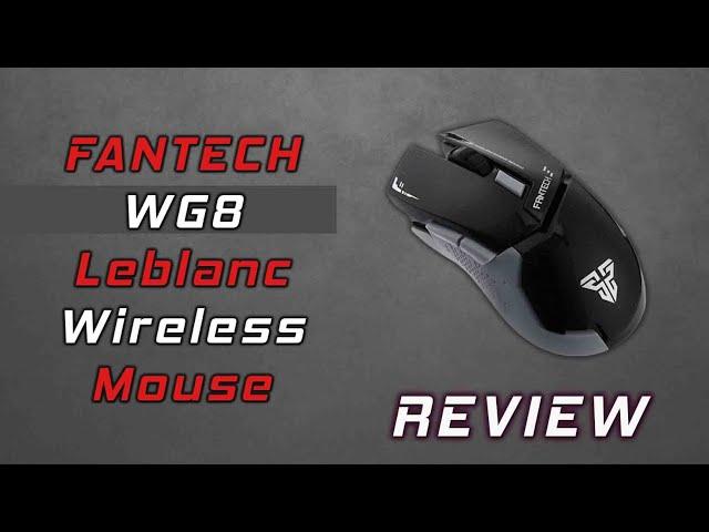 Fantech WG8 Leblanc Wireless Mouse Review