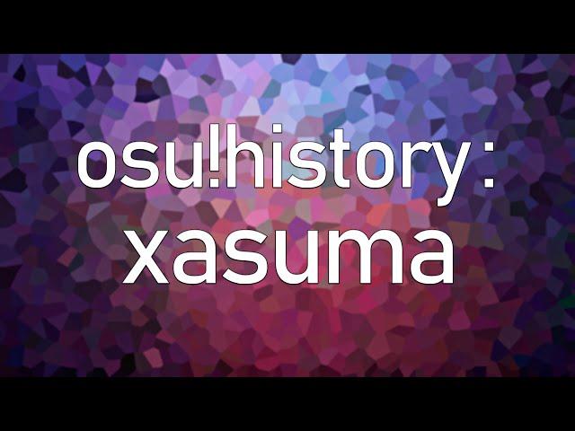 osu!history: xasuma