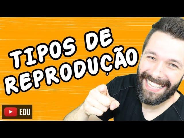 TIPOS DE REPRODUÇÃO - SEXUADA E ASSEXUADA - Aula | Biologia com Samuel Cunha