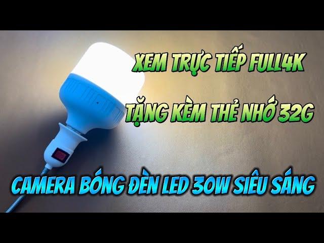 Camera Giấu Kín Bóng Đèn Led 30W Mẫu Mới 2024 , Camera Ngụy Trang Bóng Đèn Wifi Full4K Xem Từ Xa