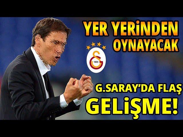 GALATASARAY'DA FLAŞ GELİŞME! YER YERİNDEN OYNAYACAK...