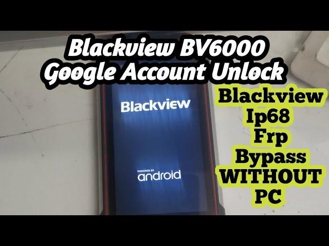 Blackview Ip68 Frp Bypass without pc / Blackview bv6000 Google Account Unlock without pc 2020