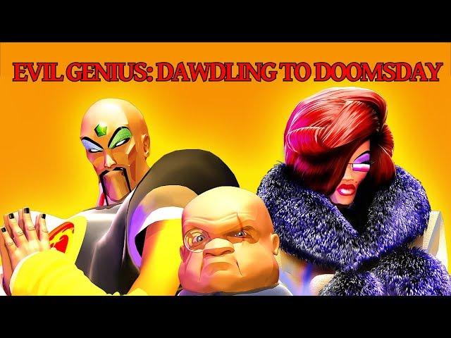 Playing Evil Genius: Dawdling to Doomsday