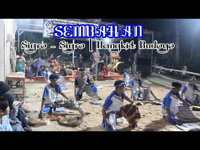 SEMBAHAN SIGRO-SIGRO EBEG BANGKIT BUDOYO WIRADRANA