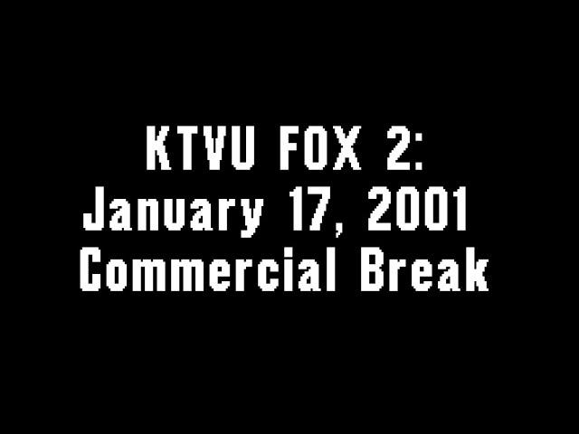 KTVU FOX 2: January 17, 2001 Commercial Break