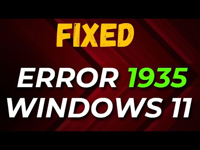 How to Fix Error 1935 in Windows 11