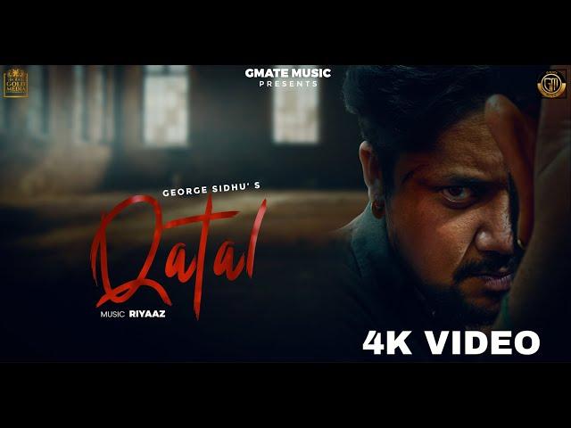 QATAL (Official Video) George Sidhu | Riyaaz | Gold Media | Latest Punjabi Songs 2023