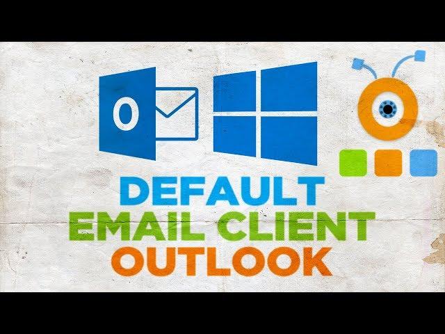 How to Set Outlook as a Default Email Client in Windows 10