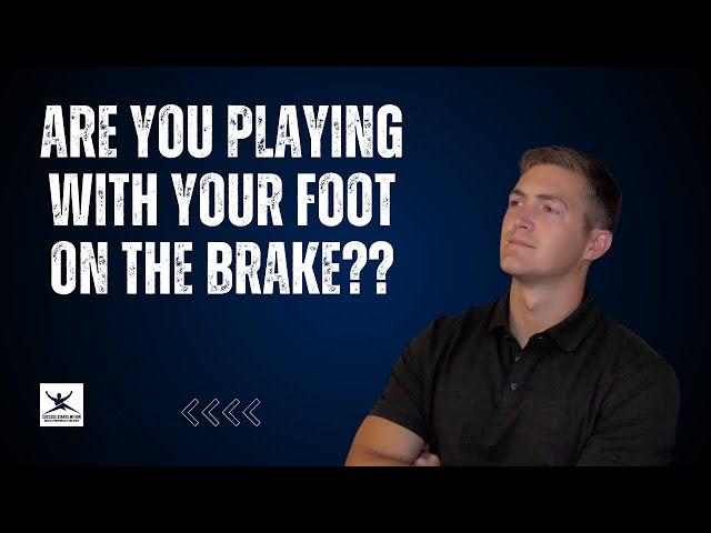 Playing with your foot on the brake during games