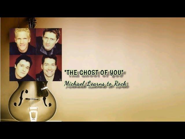 The Ghosts of You | Michael Learns to Rock | #Music #Lyrics | @WithMsOdeth