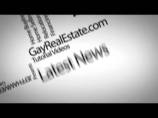 Gay Real Estate Tutorial Video | Gay Real Estate Agents