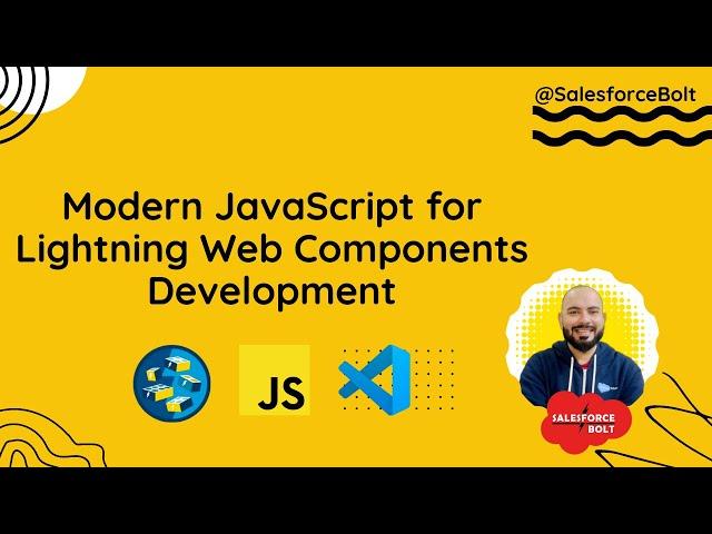Modern JavaScript for Lightning Web Components Development | Salesforce