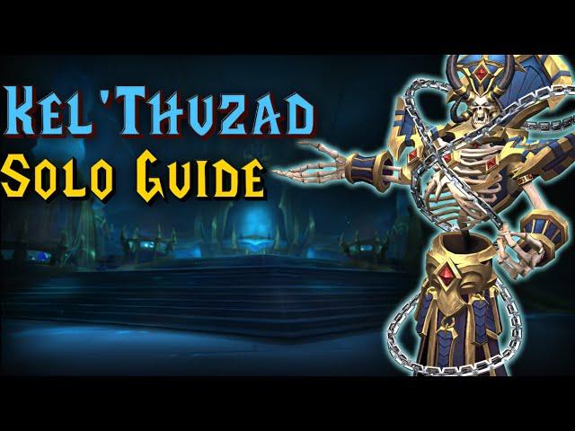 How to Solo Kel'Thuzad! | All Difficulties up to Mythic!