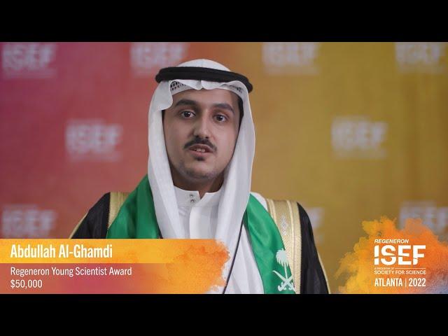 Meet Abdullah Al-Ghamdi, winner of the 2022 Regeneron Young Scientist Award (Regeneron ISEF)