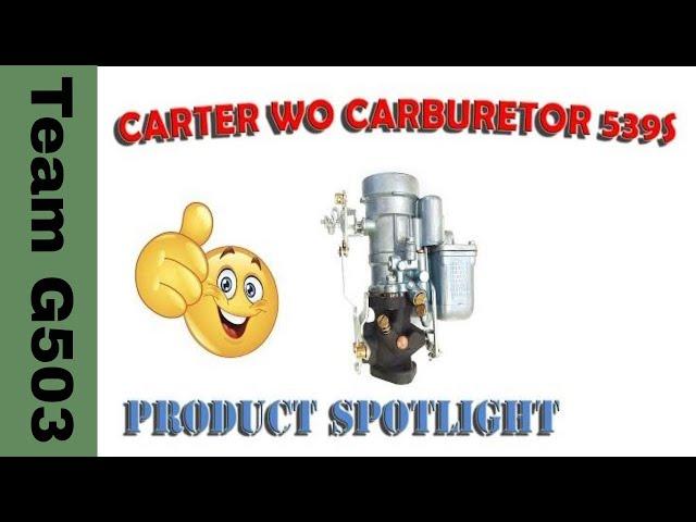 G503 Carter Carburetor WO 539S Product Spotlight