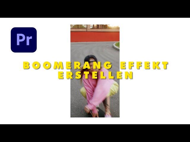 Reels BOOMERANG Effekt Tutorial - Premiere Pro DEUTSCH - How to make a Boomerang !! Boomerang Effekt