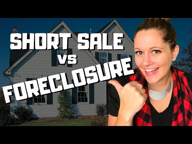 Short Sale vs Foreclosure