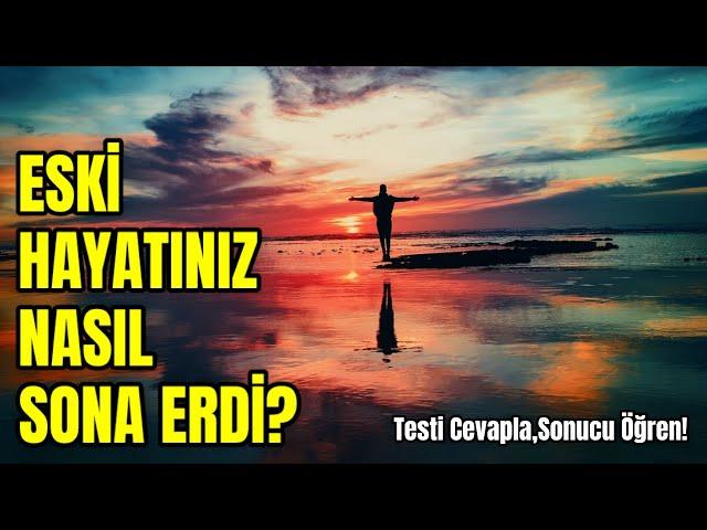 Önceki Hayatınız Nasıl Sona Erdi? | Geçmişten Gelen Gizli Mesaj