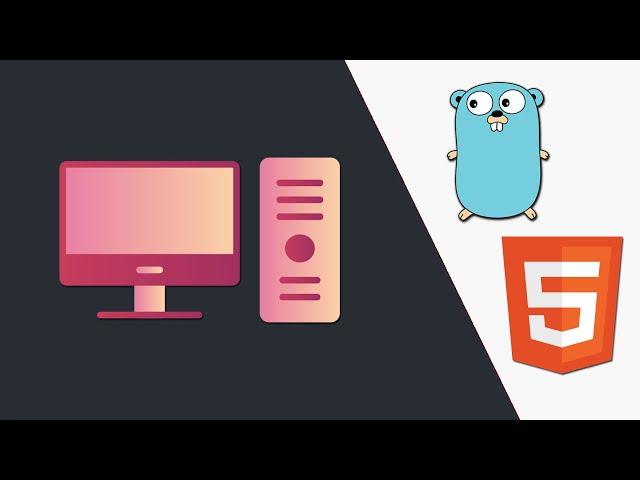 Build a Desktop App with Go and HTML5