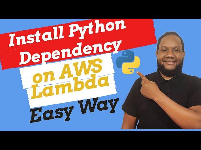 Install Python Dependency and Libraries on AWS Lambda