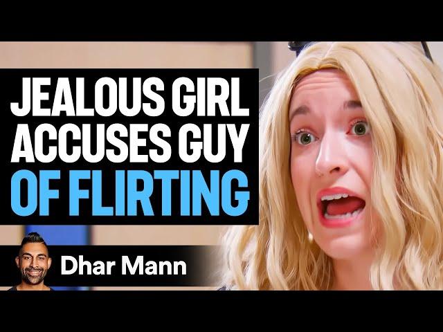 Jealous Girl ACCUSES GUY Of FLIRTING | Dhar Mann