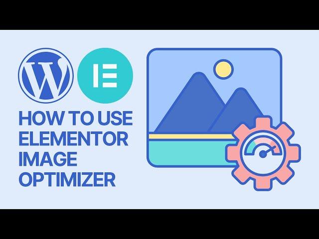 How To Use Elementor Image Optimizer To Compress & Resize WordPress Website Images?