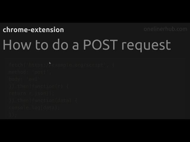 How to do a POST request #chrome-extension