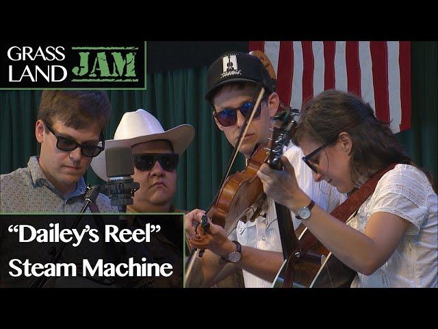 Grassland Jam: "Dailey's Reel" Steam Machine