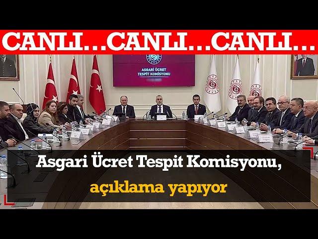 #CANLI Asgari Ücret Tespit Komisyonu, açıklama yapıyor